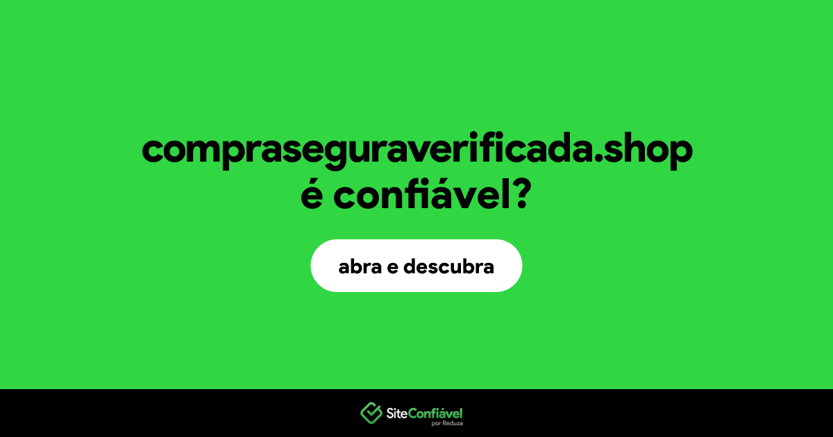 O site compraseguraverificada.shop é confiável?