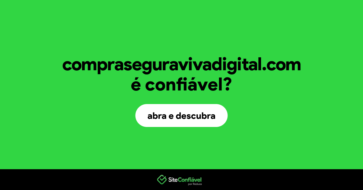 O site compraseguravivadigital.com é confiável?