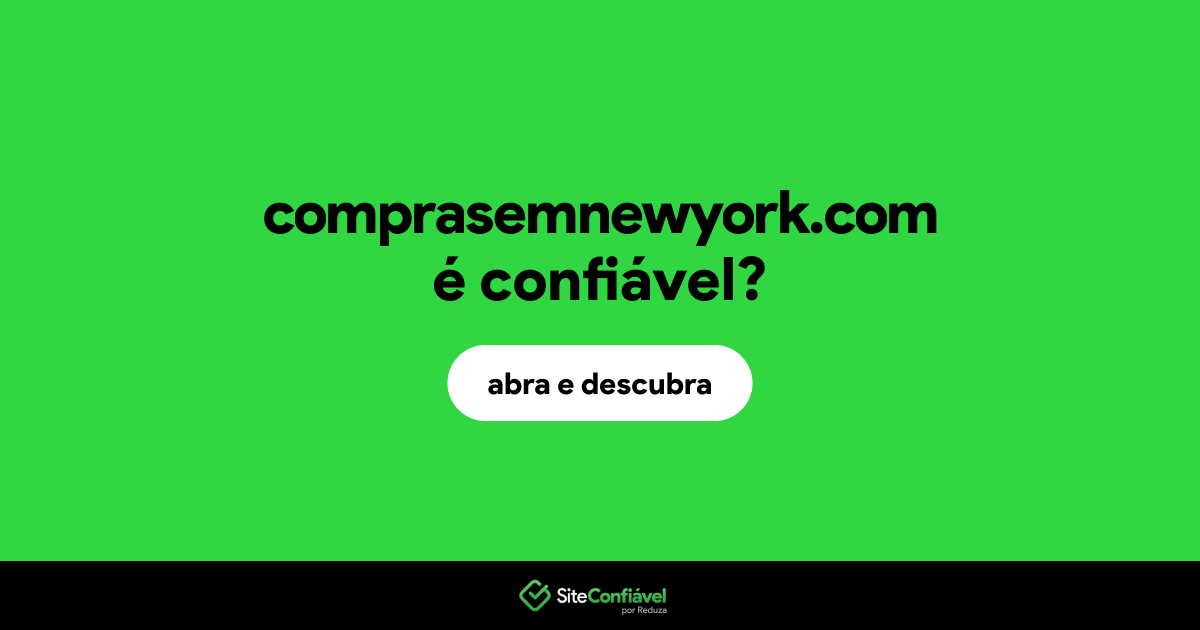 O site comprasemnewyork.com é confiável?