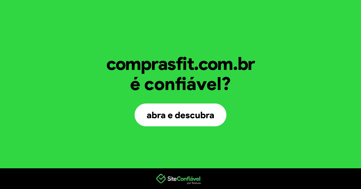 O site comprasfit.com.br é confiável?