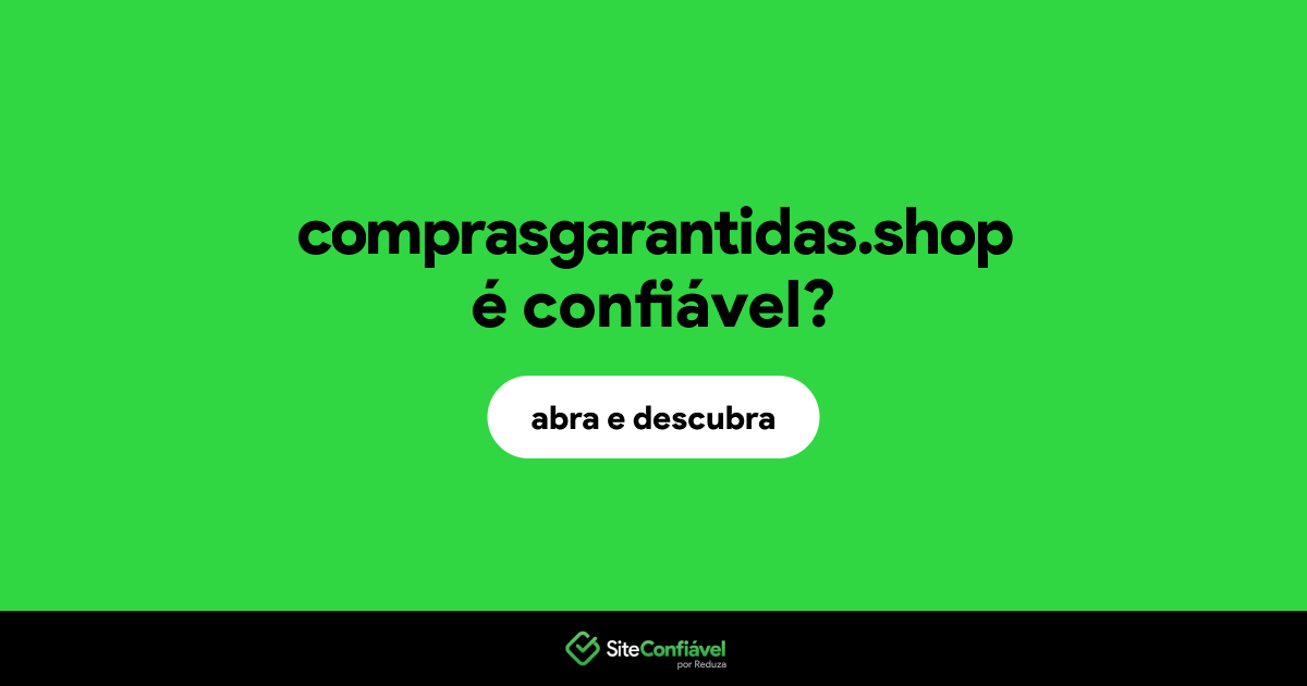 O site comprasgarantidas.shop é confiável?