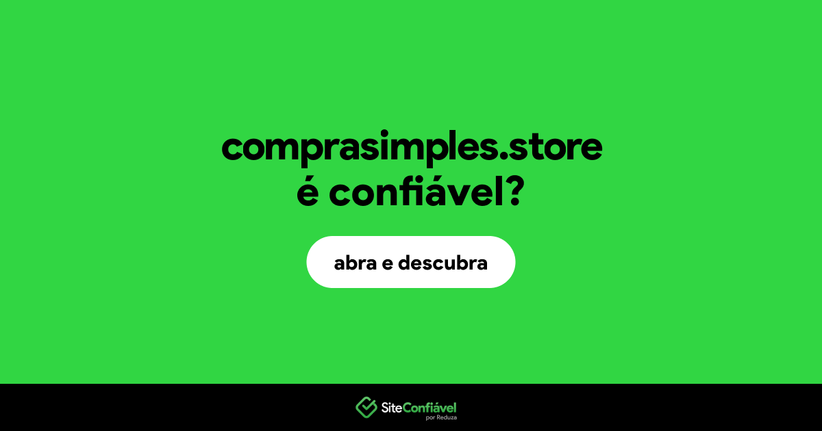 O site comprasimples.store é confiável?