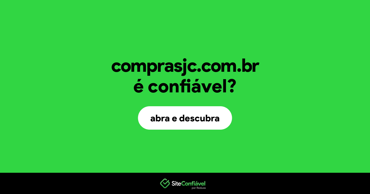 O site comprasjc.com.br é confiável?