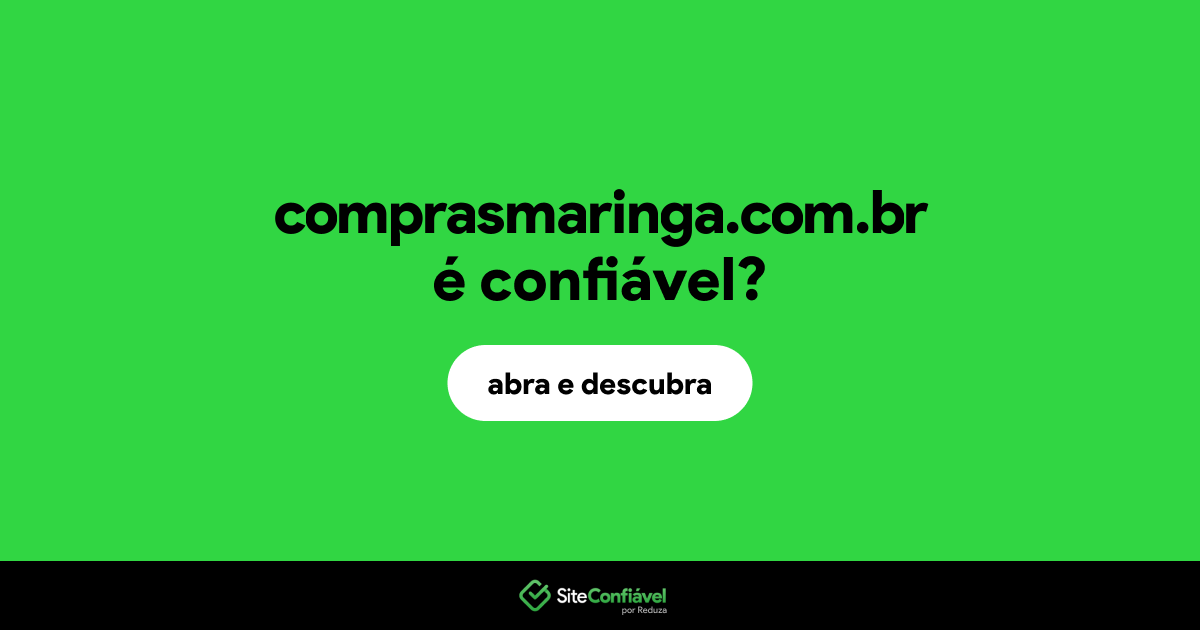 O site comprasmaringa.com.br é confiável?