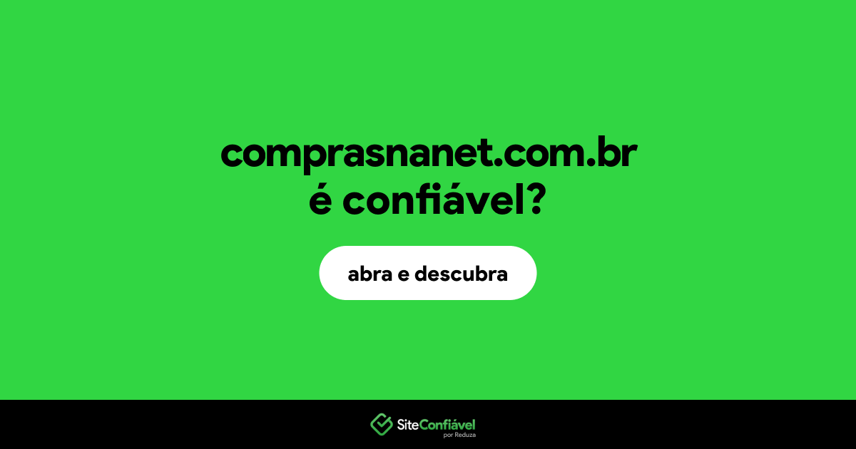 O site comprasnanet.com.br é confiável?