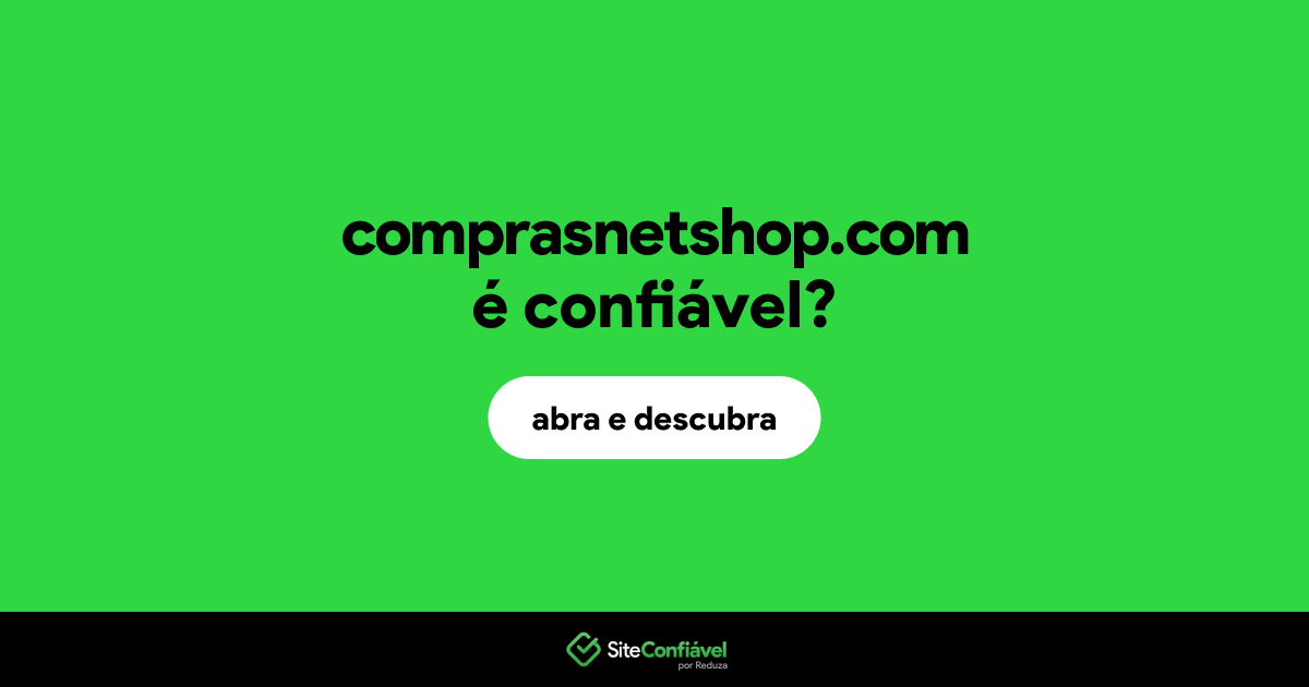 O site comprasnetshop.com é confiável?