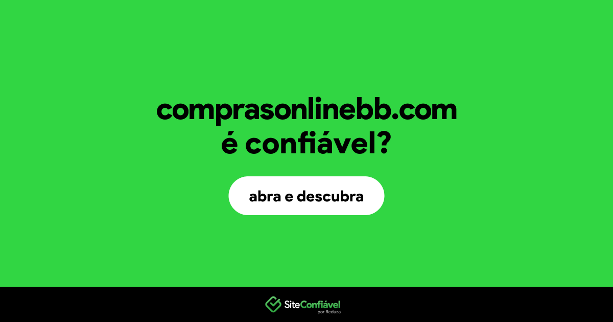 O site comprasonlinebb.com é confiável?