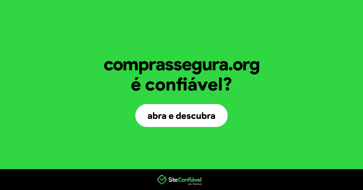 O site comprassegura.org é confiável?