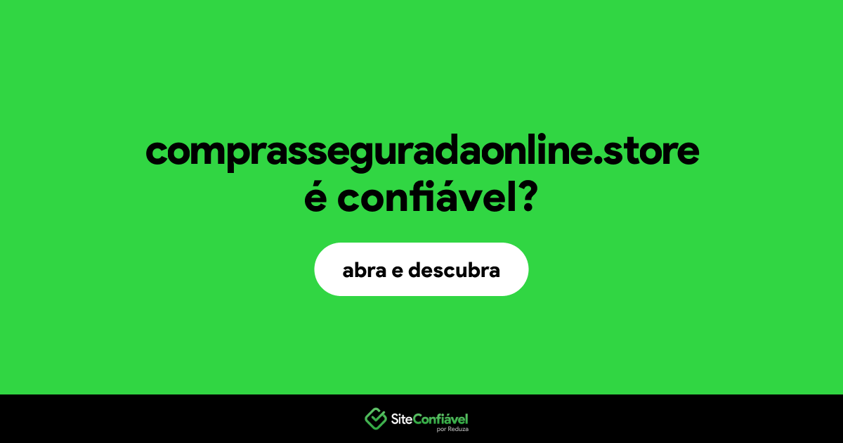 O site comprasseguradaonline.store é confiável?