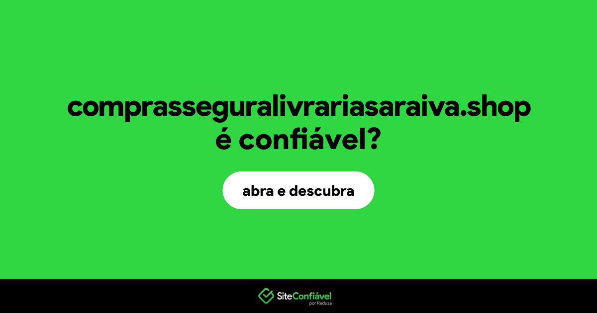 O site comprasseguralivrariasaraiva.shop é confiável?
