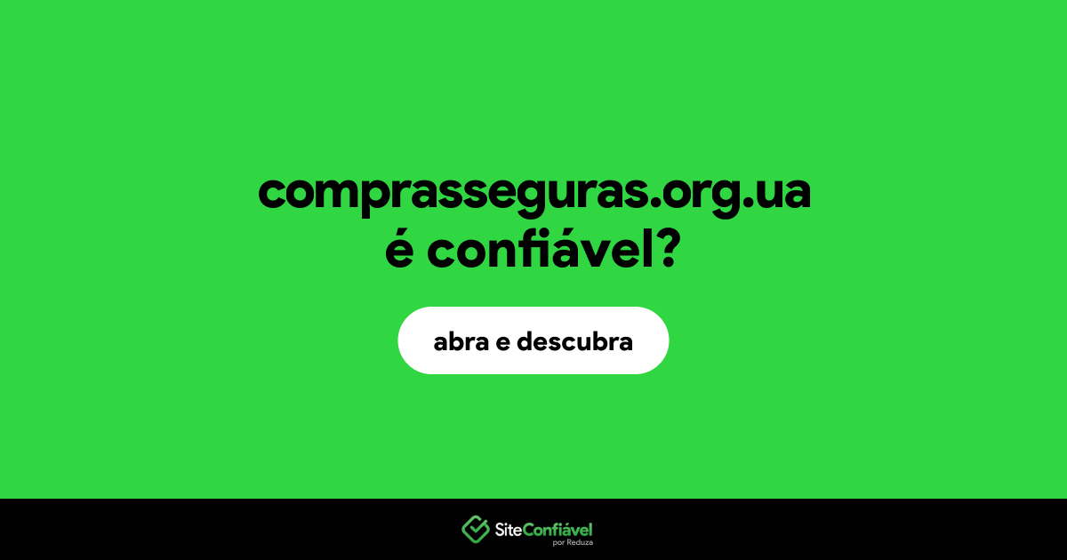 O site comprasseguras.org.ua é confiável?