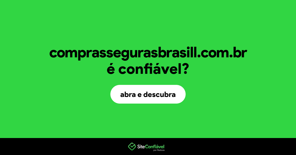 O site comprassegurasbrasill.com.br é confiável?
