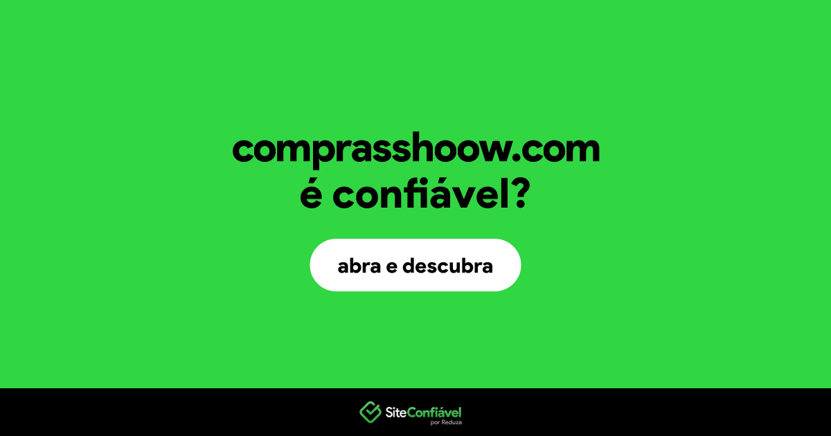 O site comprasshoow.com é confiável?