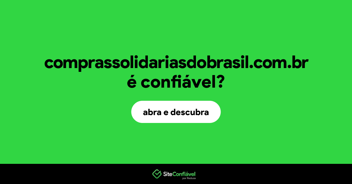 O site comprassolidariasdobrasil.com.br é confiável?