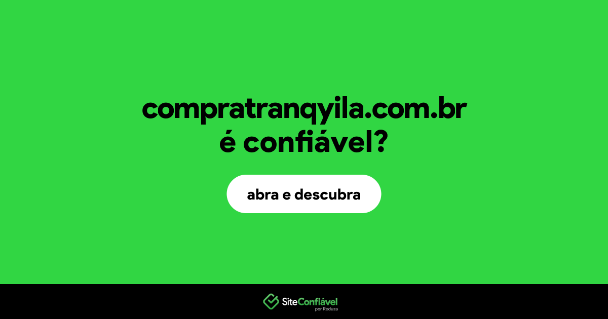 O site compratranqyila.com.br é confiável?