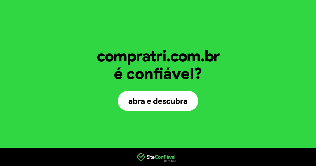 O site compratri.com.br é confiável?