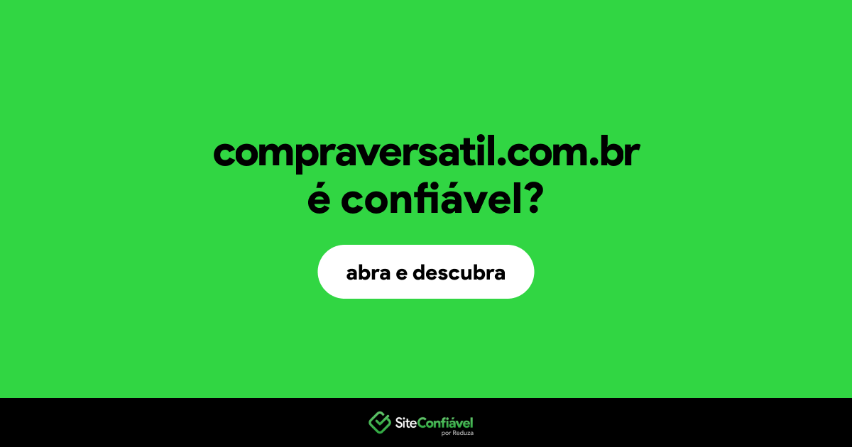 O site compraversatil.com.br é confiável?