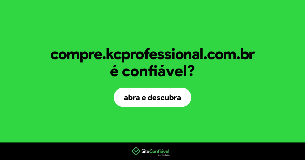 O site compre.kcprofessional.com.br é confiável?