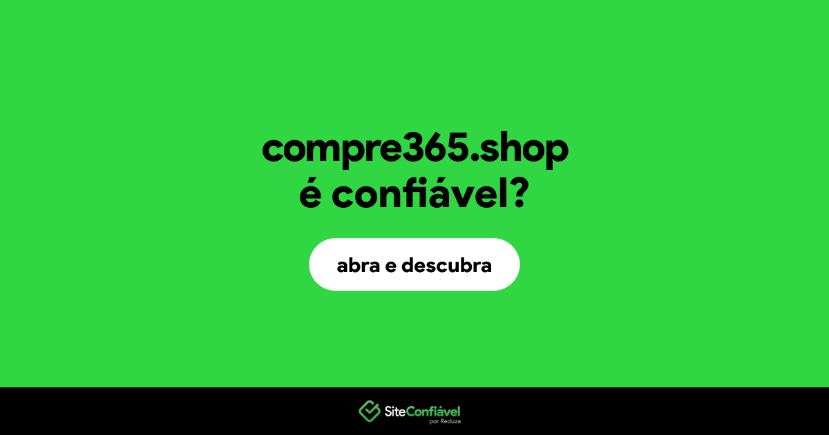 O site compre365.shop é confiável?