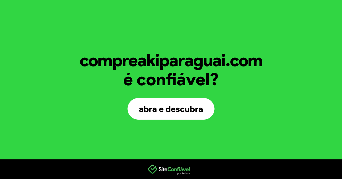O site compreakiparaguai.com é confiável?