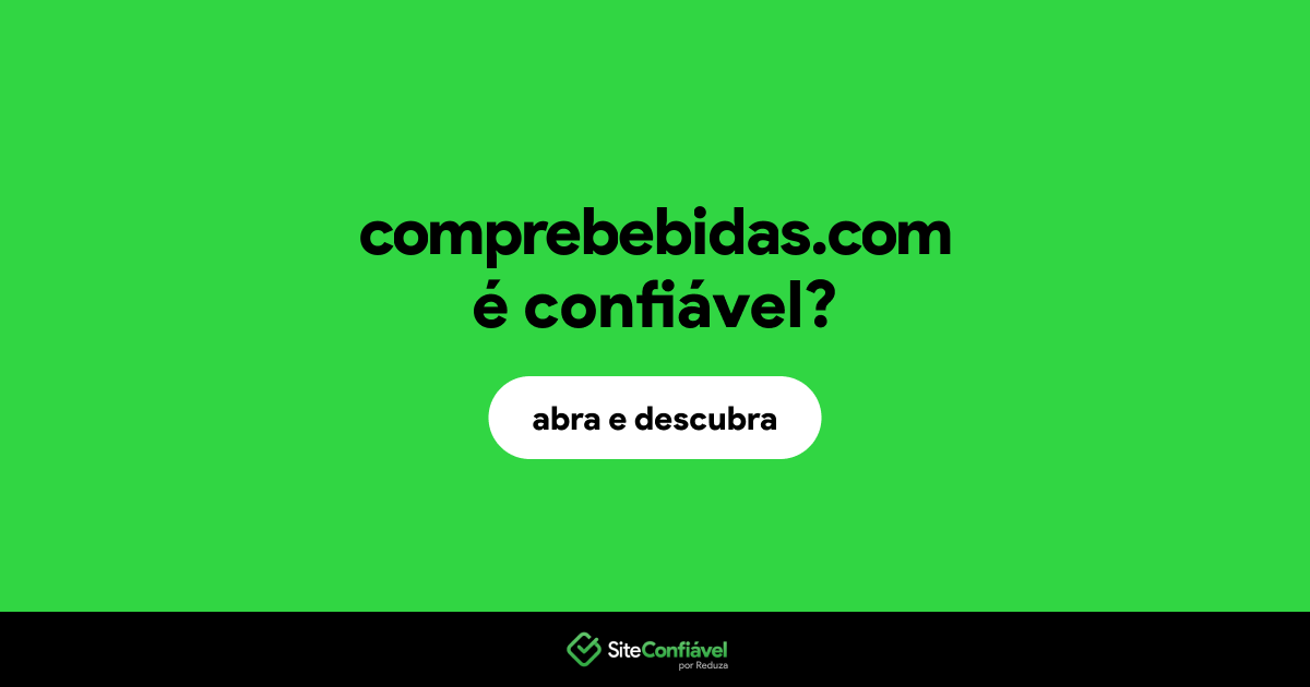 O site comprebebidas.com é confiável?
