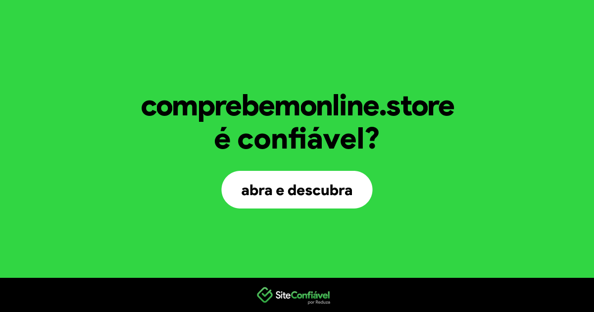 O site comprebemonline.store é confiável?