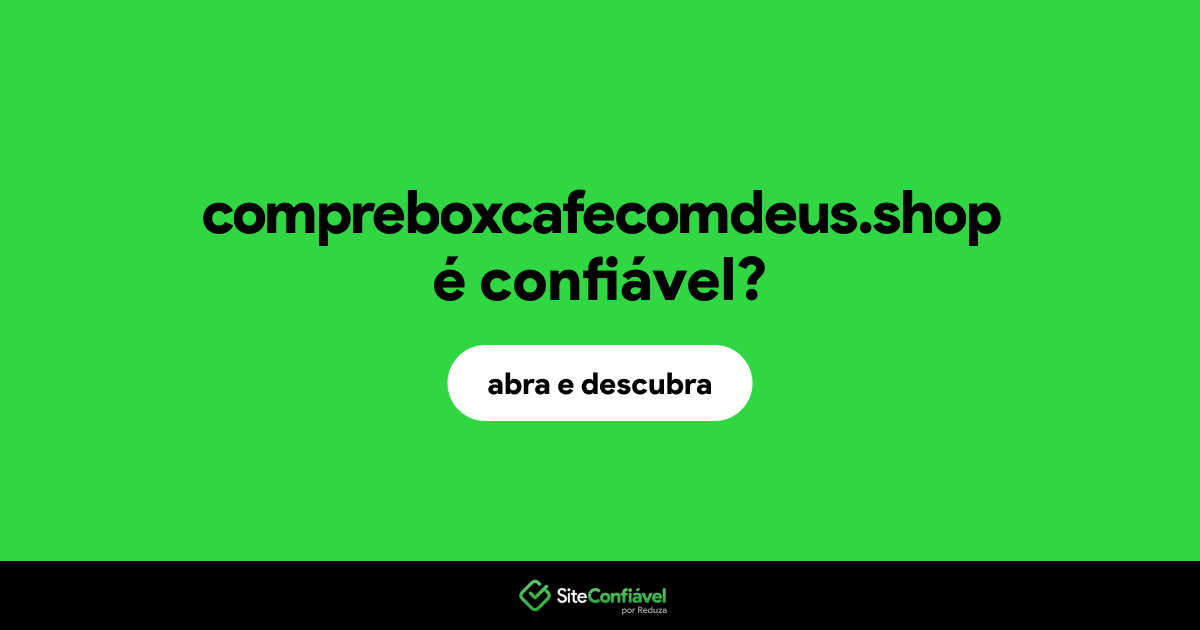 O site compreboxcafecomdeus.shop é confiável?