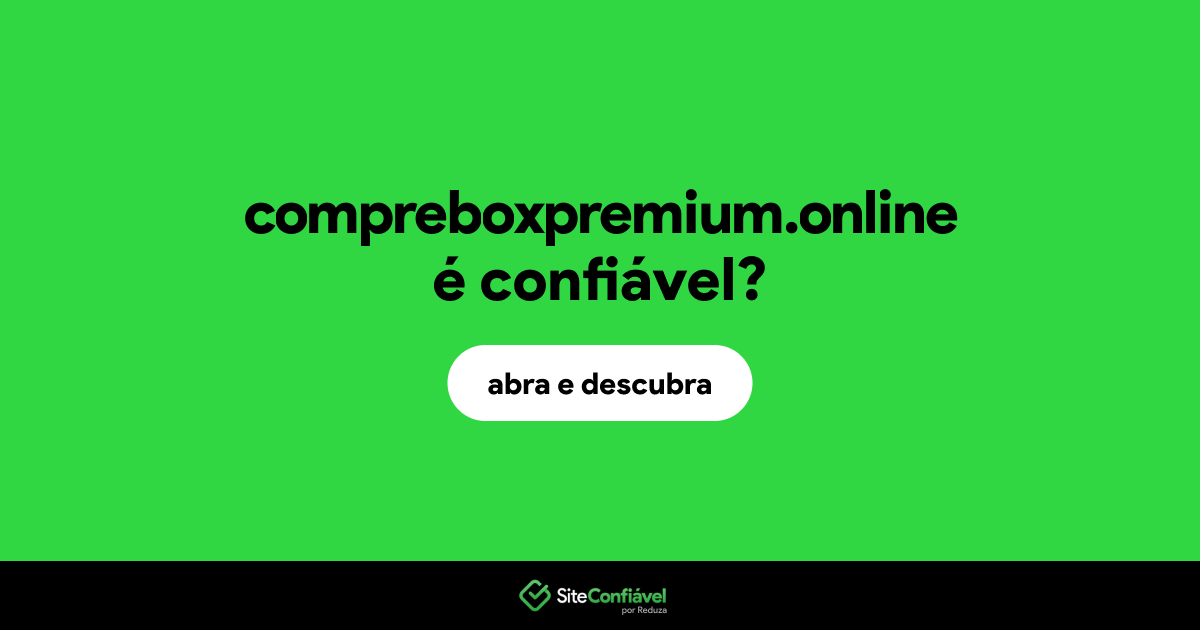 O site compreboxpremium.online é confiável?