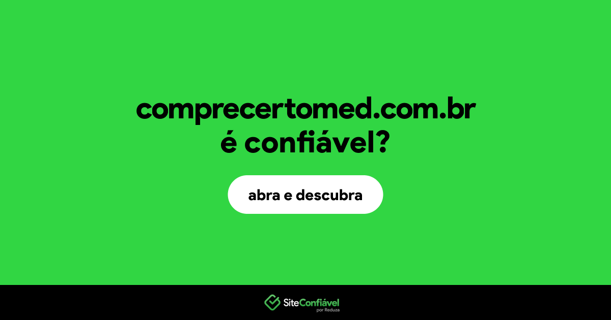 O site comprecertomed.com.br é confiável?