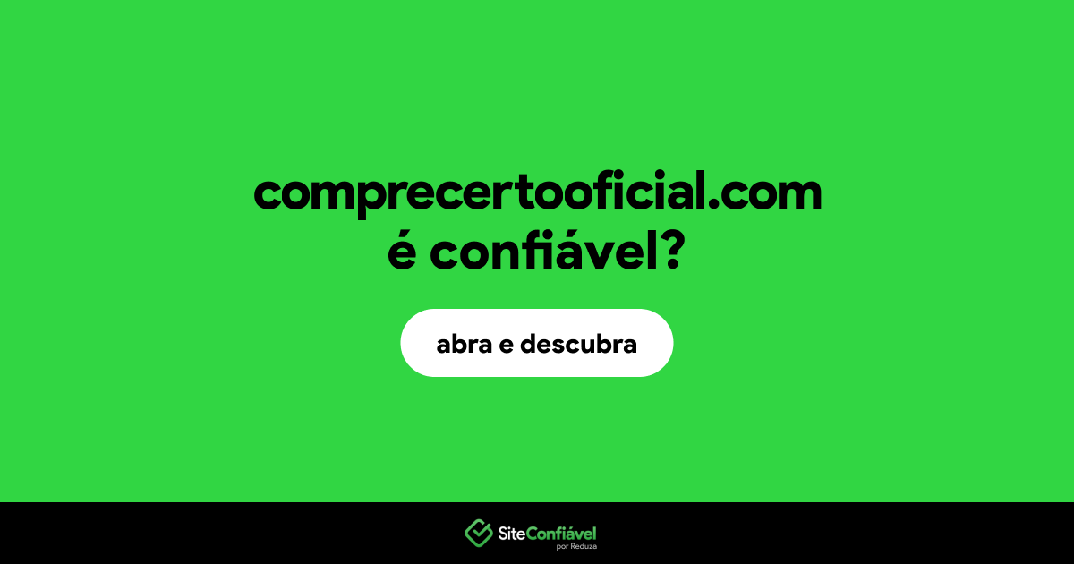 O site comprecertooficial.com é confiável?