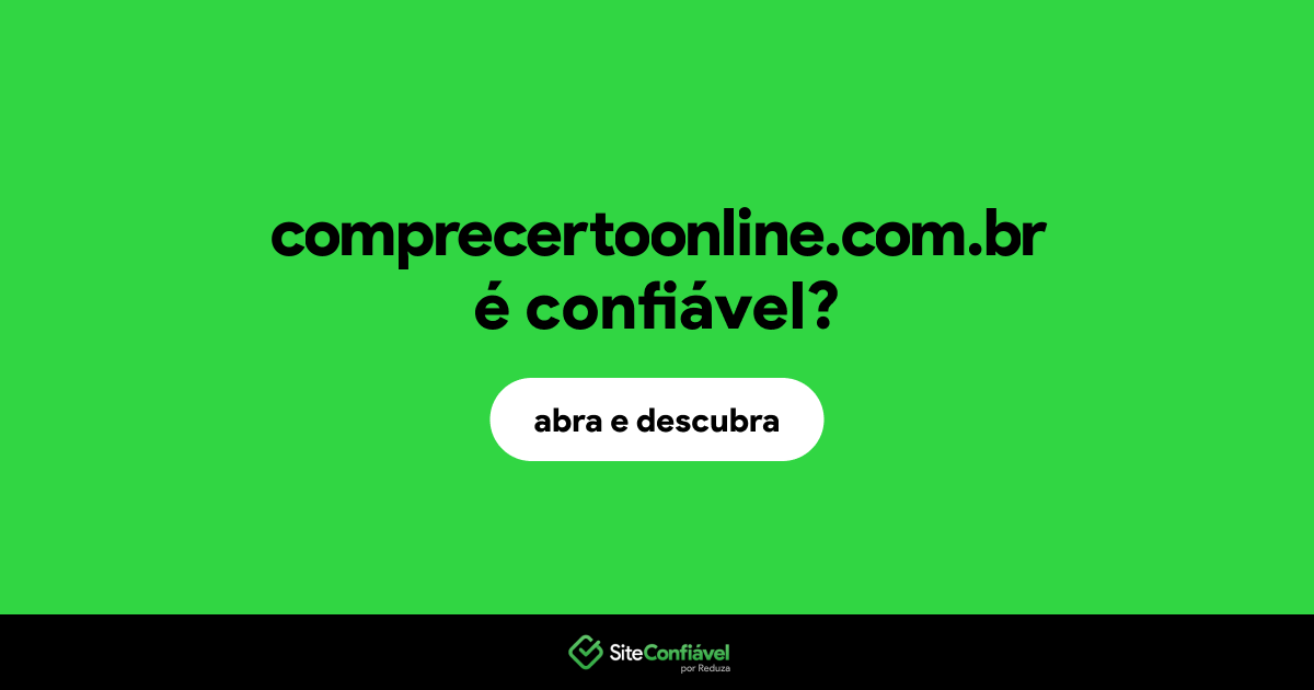 O site comprecertoonline.com.br é confiável?