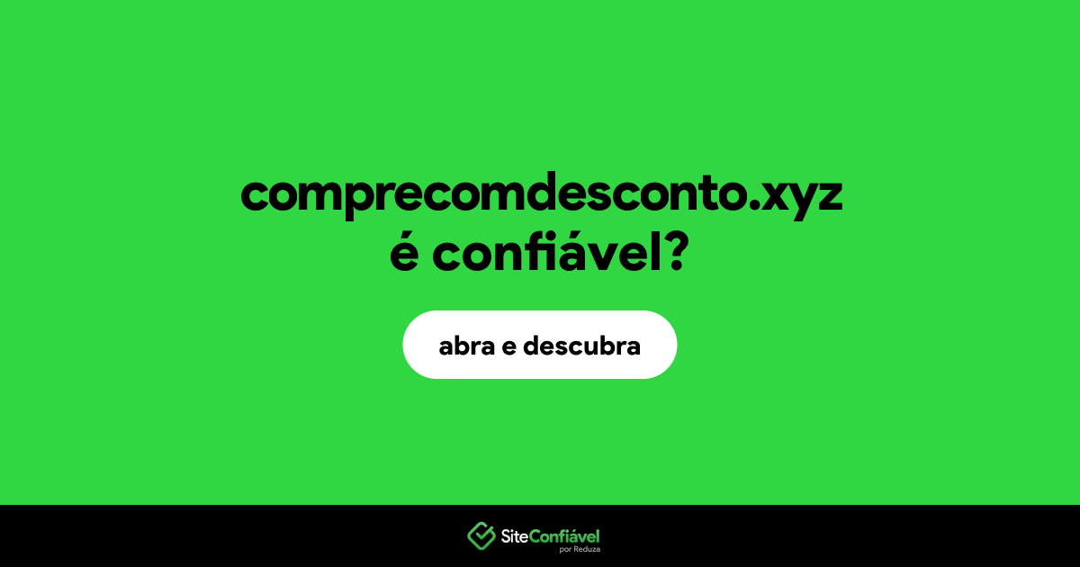 O site comprecomdesconto.xyz é confiável?