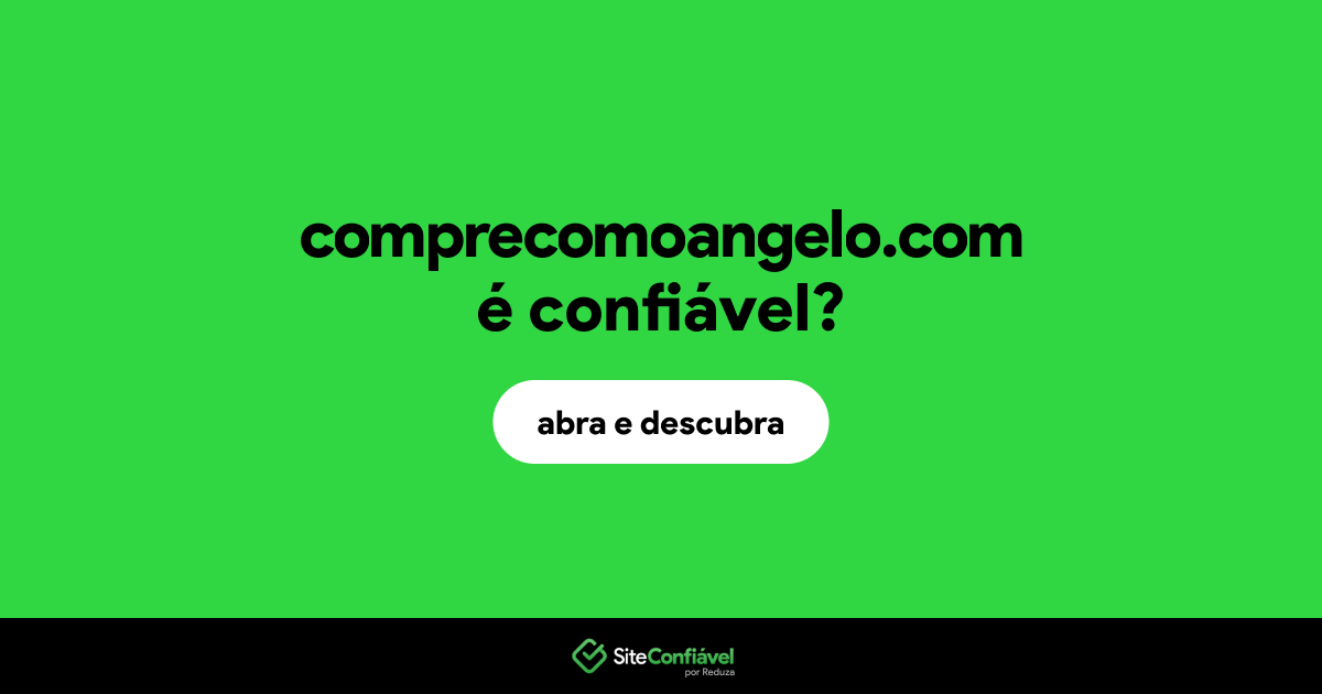 O site comprecomoangelo.com é confiável?
