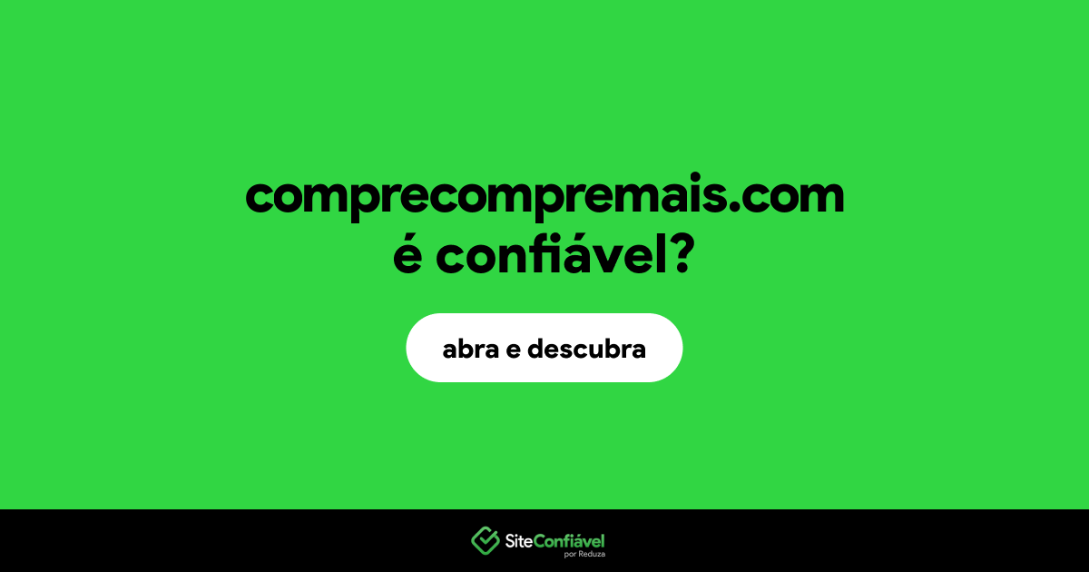 O site comprecompremais.com é confiável?