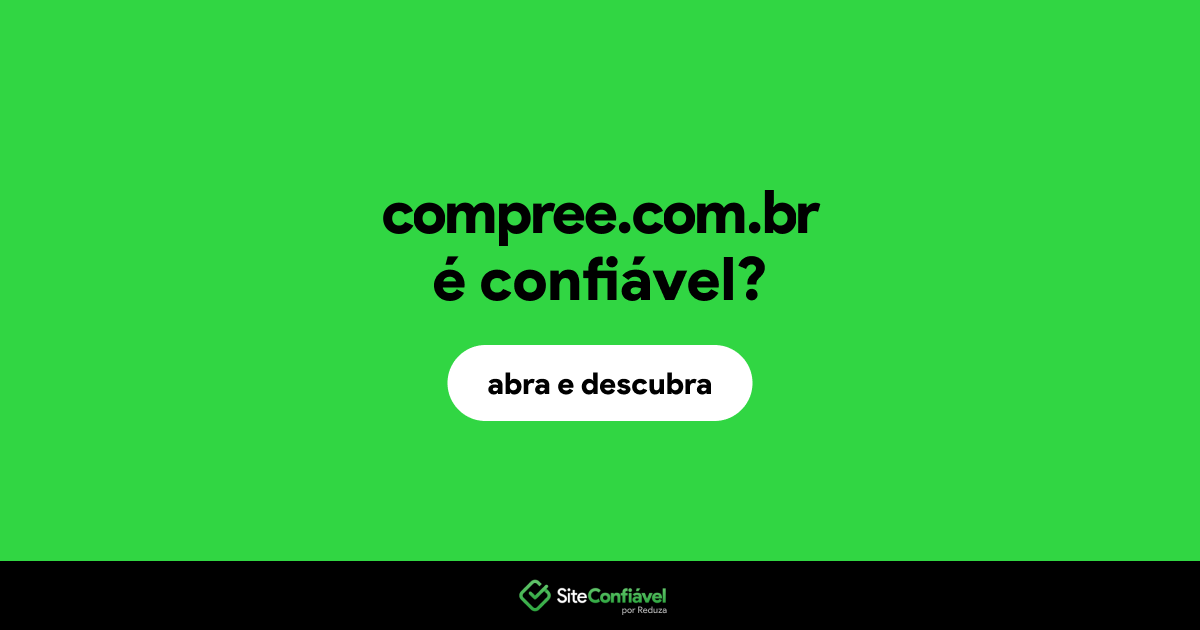 O site compree.com.br é confiável?