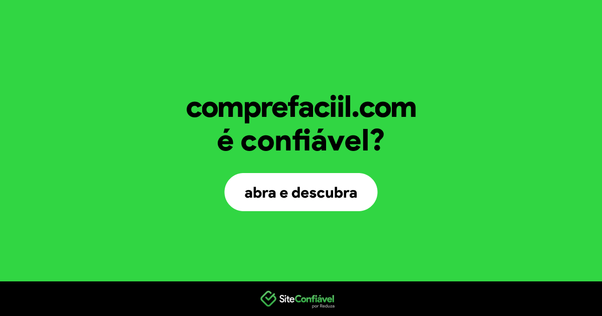 O site comprefaciil.com é confiável?