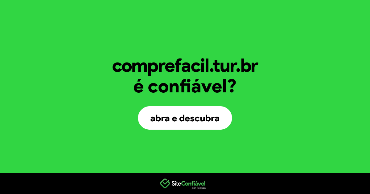 O site comprefacil.tur.br é confiável?