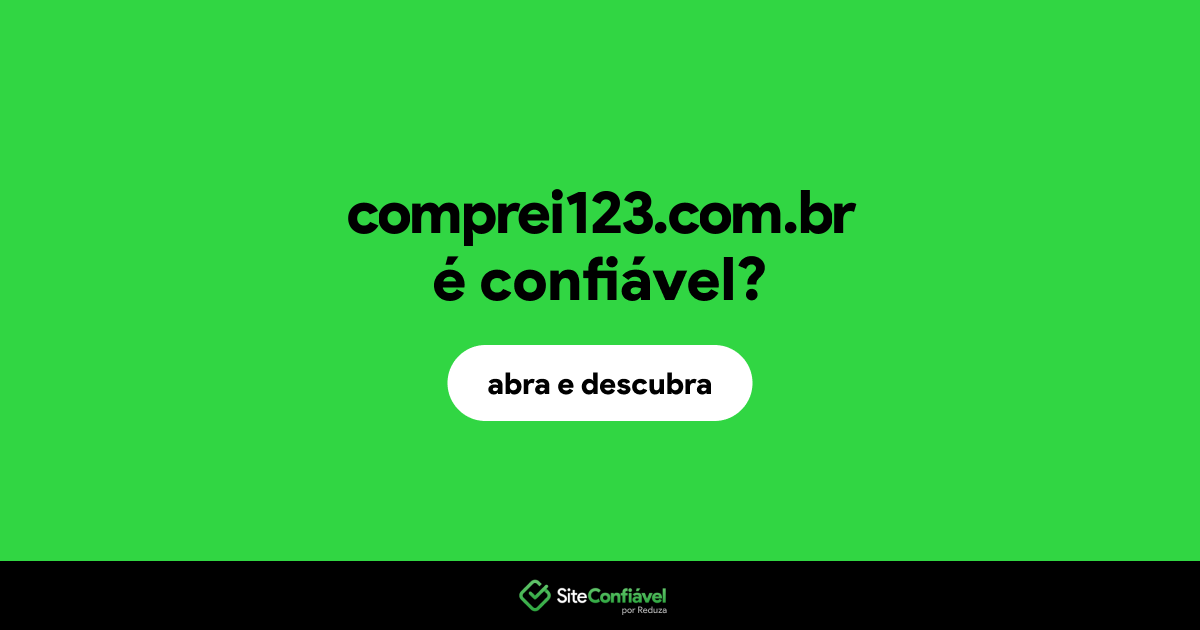 O site comprei123.com.br é confiável?