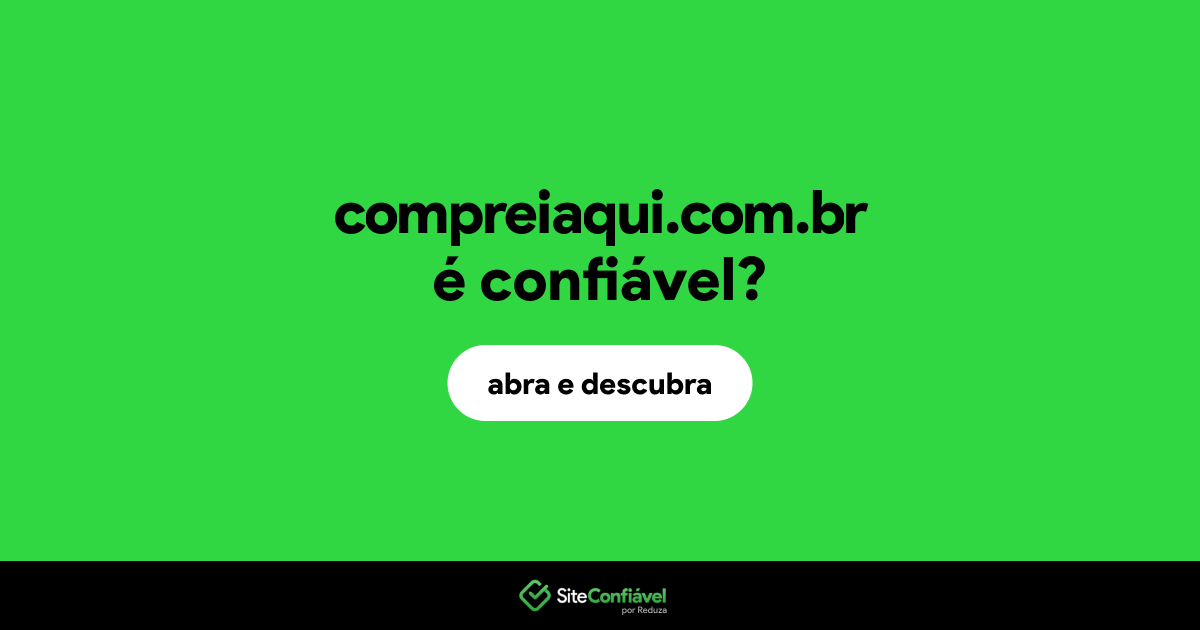 O site compreiaqui.com.br é confiável?