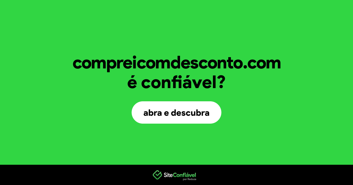 O site compreicomdesconto.com é confiável?