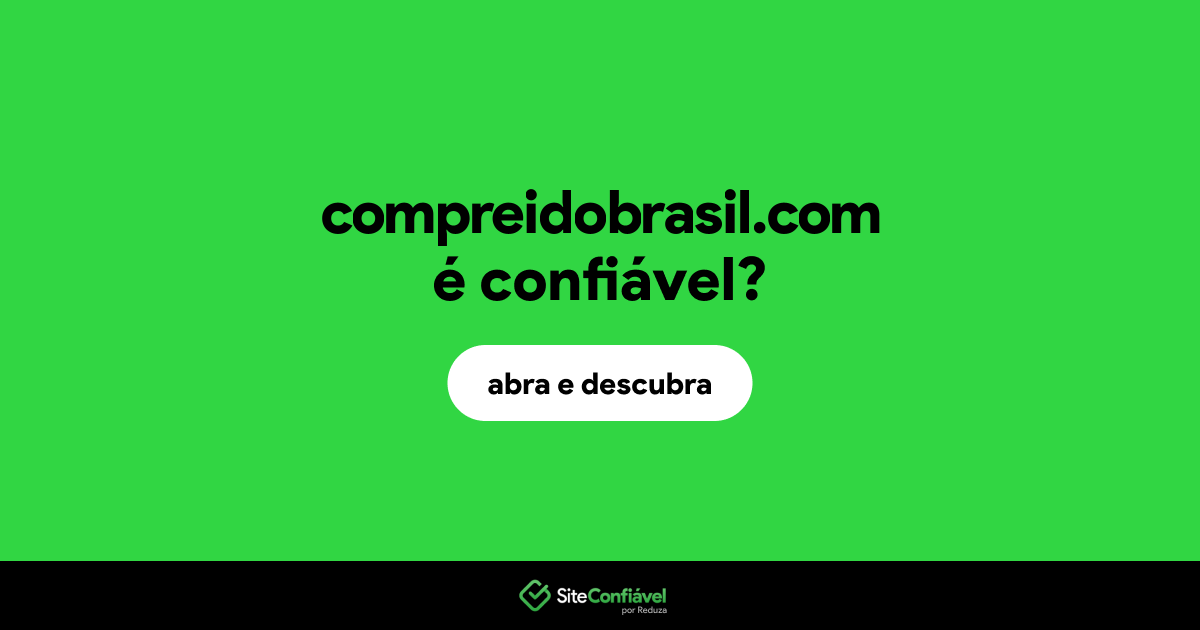 O site compreidobrasil.com é confiável?