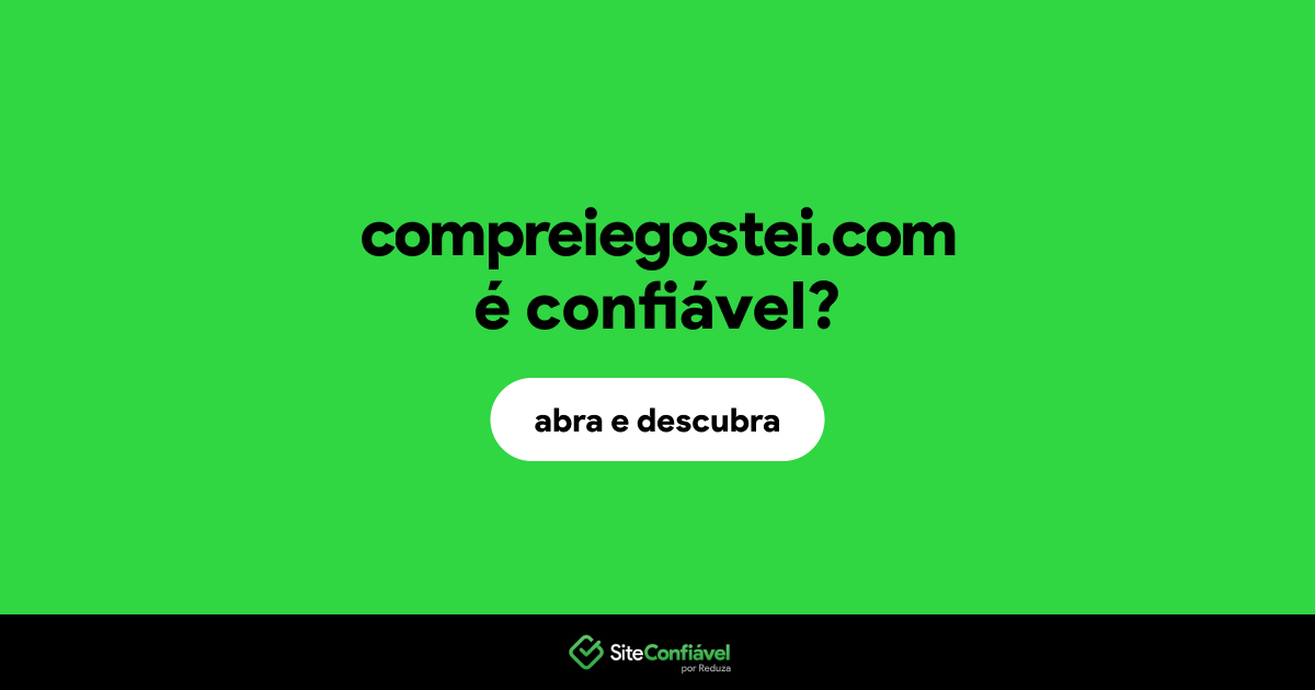 O site compreiegostei.com é confiável?