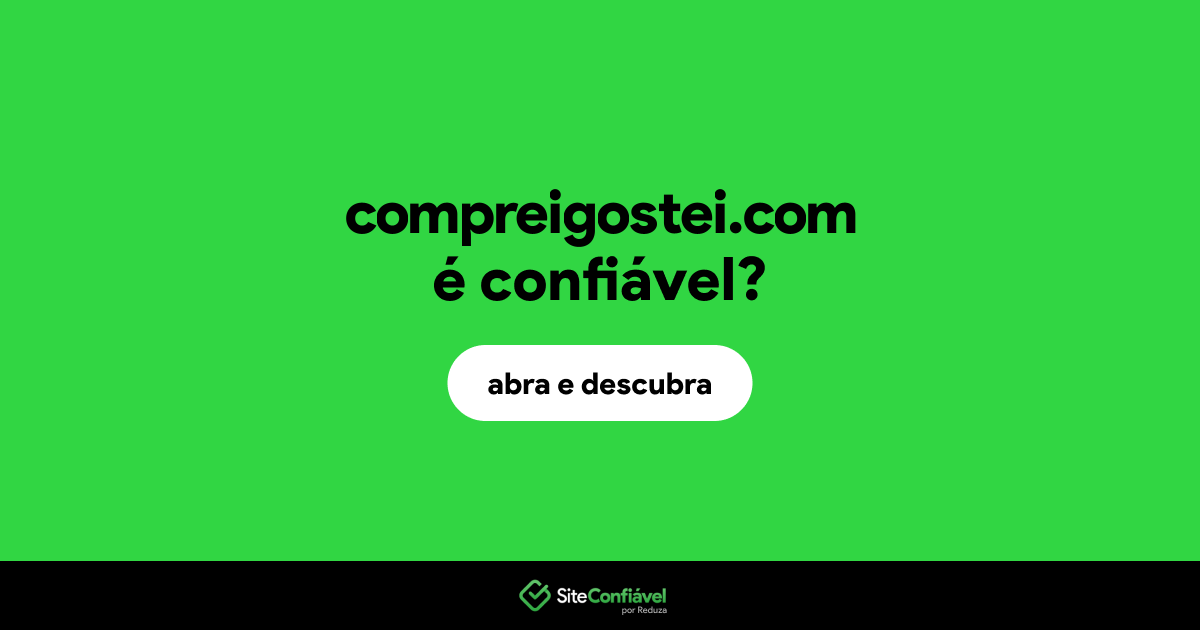 O site compreigostei.com é confiável?