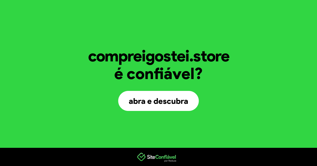 O site compreigostei.store é confiável?