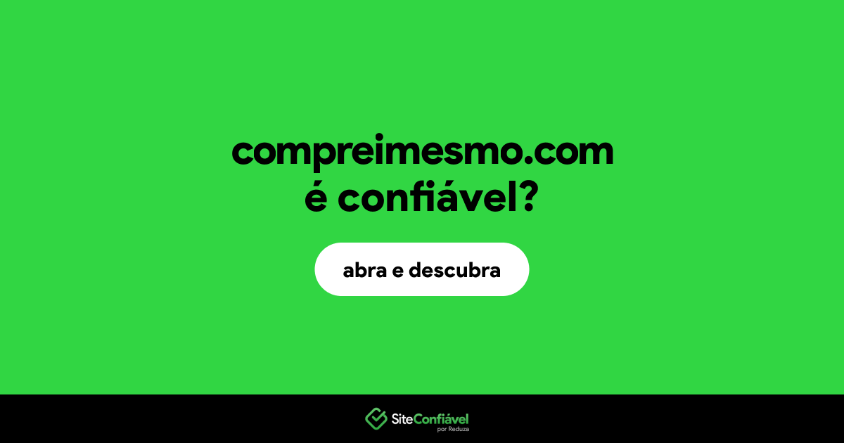 O site compreimesmo.com é confiável?