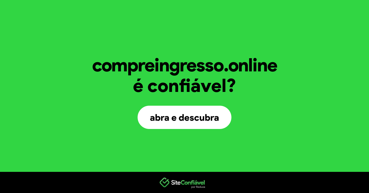 O site compreingresso.online é confiável?