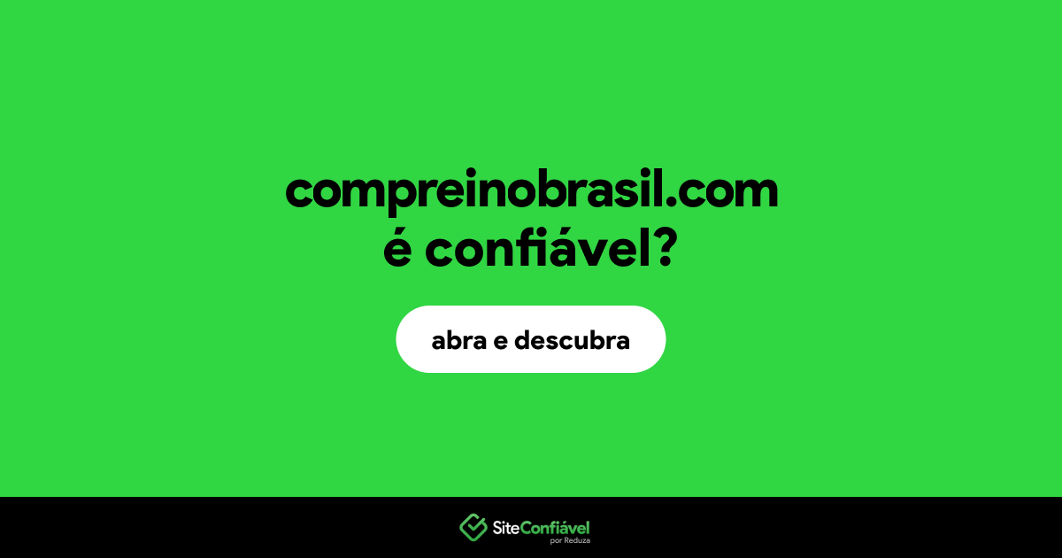 O site compreinobrasil.com é confiável?