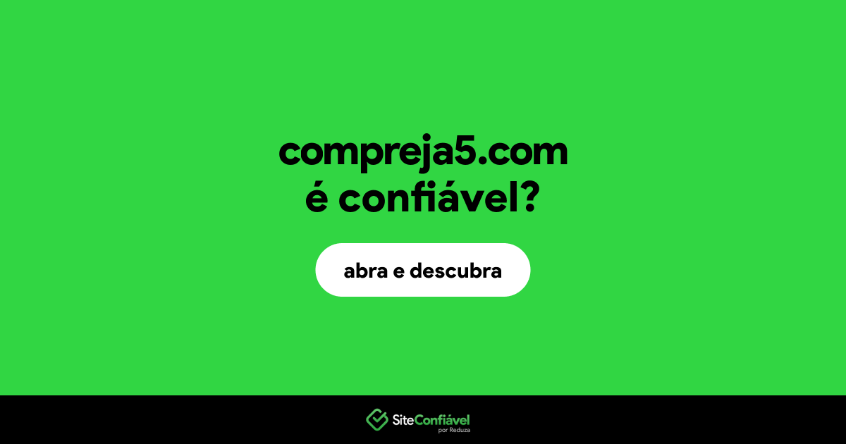 O site compreja5.com é confiável?