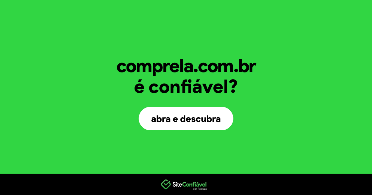 O site comprela.com.br é confiável?