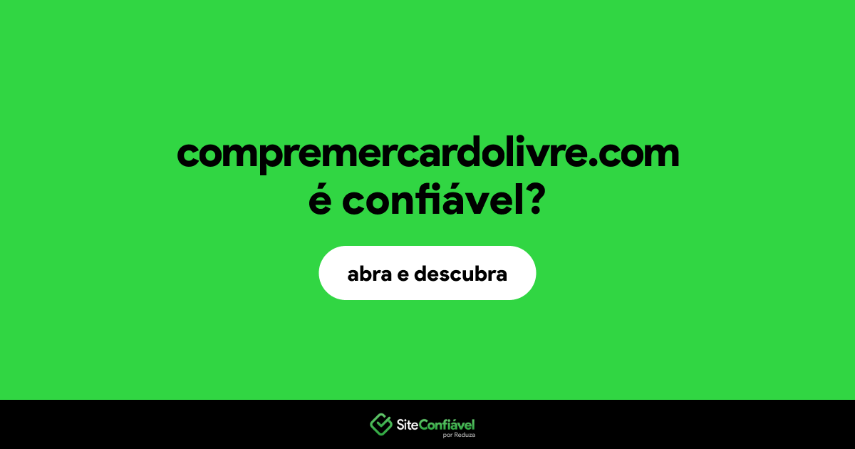 O site compremercardolivre.com é confiável?